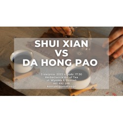 SPOTKANIE HERBACIANE „ SHUI XIAN VS DA HONG PAO” - 5 sierpnia 2022